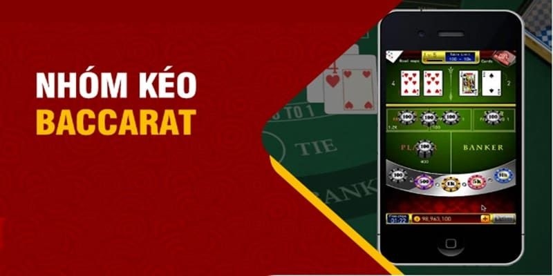 Nhóm kéo baccarat - Cơ hội kiếm tiền tỷ cùng đồng đội 