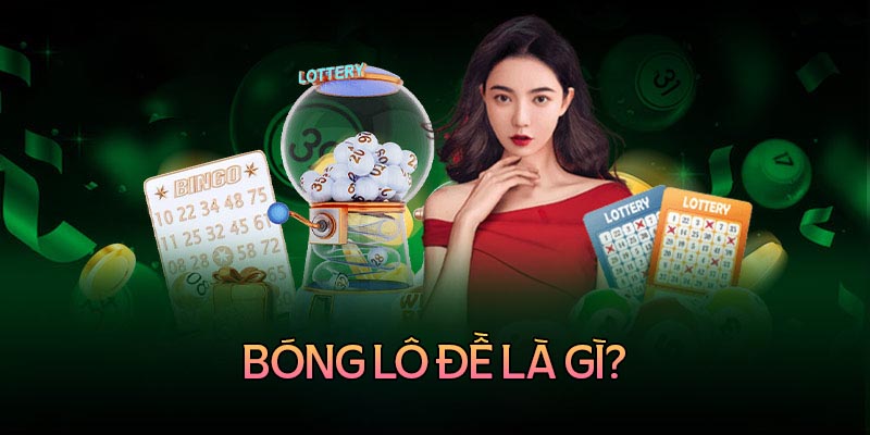 Bóng lô đề là gì?