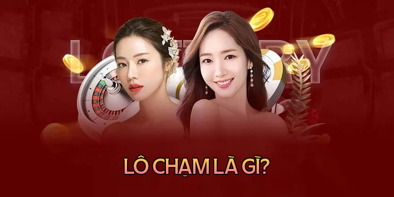 Chạm trong lô đề là gì?