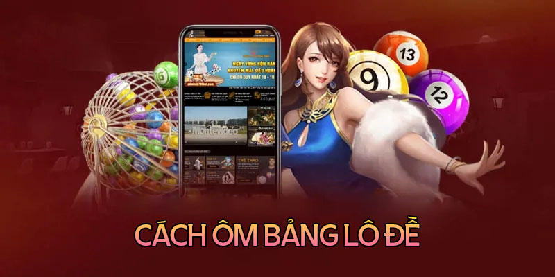 Chia sẻ cách ôm bảng lô đề không bao giờ lỗ