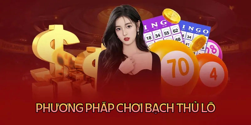 Những phương pháp soi cầu bạch thủ lô dễ trúng nhất