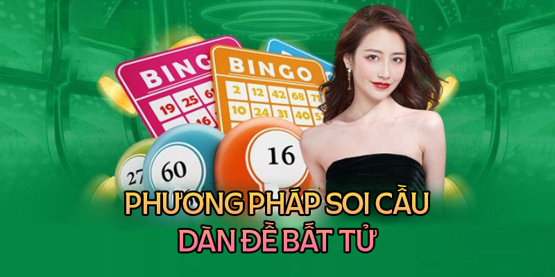 Những phương pháp soi cầu dàn đề bất tử từ cao thủ